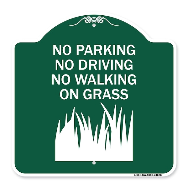 Signmission No Parking Driving or Walking on Grass, Green & White Aluminum Sign, 18" x 18", GW-1818-23626 A-DES-GW-1818-23626 - main
